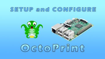 How To Install & Configure OctoPi / OctoPrint