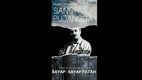 Kalimat mendalam Kahlil Gibran didalam buku Sayap - sayap patah