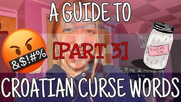 LEARN TO SWEAR LIKE A CROATIAN | PART 3