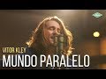 Vitor Kley - Mundo Paralelo (Microfonado)