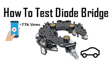 How to check Alternator Diode bridge working perfectly or not