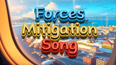 Forces Mitigation Song - Music Video for Kids!