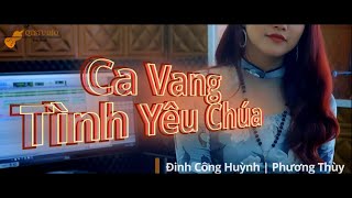 CA VANG TÌNH YÊU CHÚA | CA SĨ: PHƯƠNG THÙY