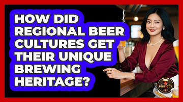How Did Regional Beer Cultures Get Their Unique Brewing Heritage? - The Pint Guy