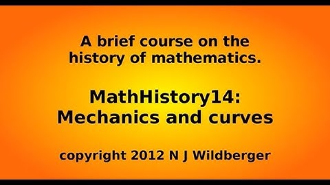 Mechanics and curves | Math History | NJ Wildberger