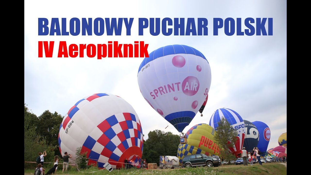 IV Aeropiknik- Balonowy Puchar Polski - YouTube