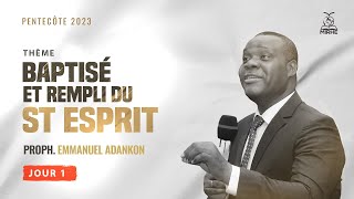 BAPTISÉ ET REMPLI DU SAINT - ESPRIT | SÉMINAIRE DE PENTÉCÔTE 2023 | S1 | PROPHÈTE EMMANUEL ADANKON