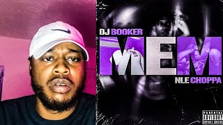 Dj Booker X NLE Choppa - MEM | REACTION