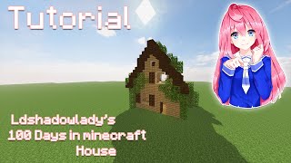 Ldshadowlady's 100 Days in Minecraft House Tutorial !