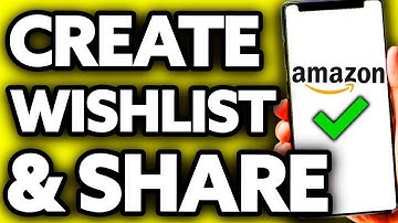 How To Create an Amazon Wishlist and Share It (2025)