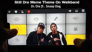 Still D.R.E - Dr. Dre Featuring SNOOP DOGG | Meme Cover On Walkband | Piano + Drumming