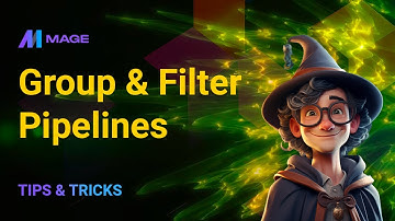 Mage Tips & Tricks: Group & Filter Pipelines