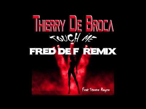 Thierry de broca-Touch me Fred De F Remix