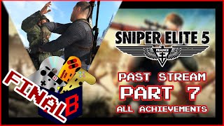 [Part Seven] Sniper Elite 5 [Past Stream]