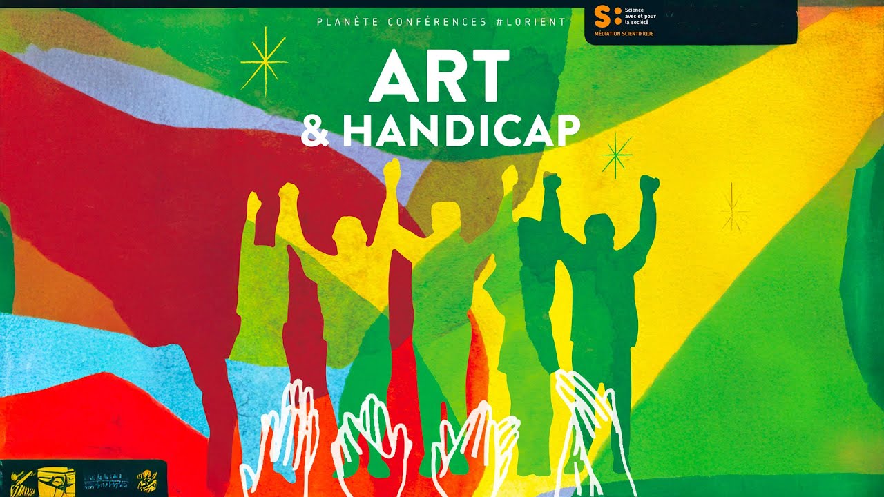 Planète conférences - Art & handicap. Et si l’art pouvait changer notre regard sur le handicap ?