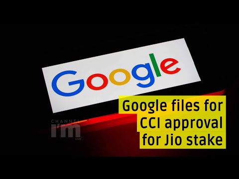 Google files for CCI approval to buy a stake in Jio platform
