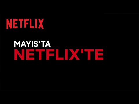 Bu ay Netflix Türkiye'de neler var? | Mayıs 2022