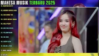 NGAPAIN REPOT - MENARI DIATAS LUKA - EGO WONG TUO || MAHESA MUSIK FULL ALBUM TERBARU 2025