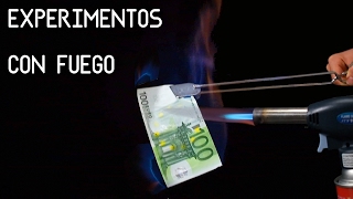 EXPERIMENTOS con FUEGO | Quemando billete de 100 Euros