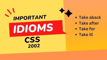 Important idioms CSS 2002 Take aback