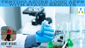 Mock Testing Azure Logic Apps using Static Results