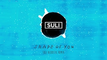 Thumbnail of Ed Sheeran - Shape Of You (Suli Acoustic Remix)