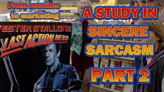 Last Action Hero: A Study in Sincere Sarcasm, part 2
