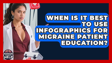 When Is It Best to Use Infographics for Migraine Patient Education? - Headache and Migraine Help