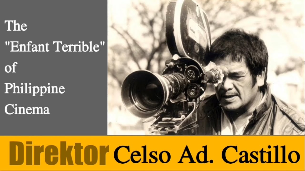 CELSO AD. CASTILLO : Ang Mga Obra ni Direk