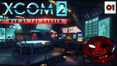 Mystery Plays: XCOM 2 (War Of The Chosen) MODDED - Part 1