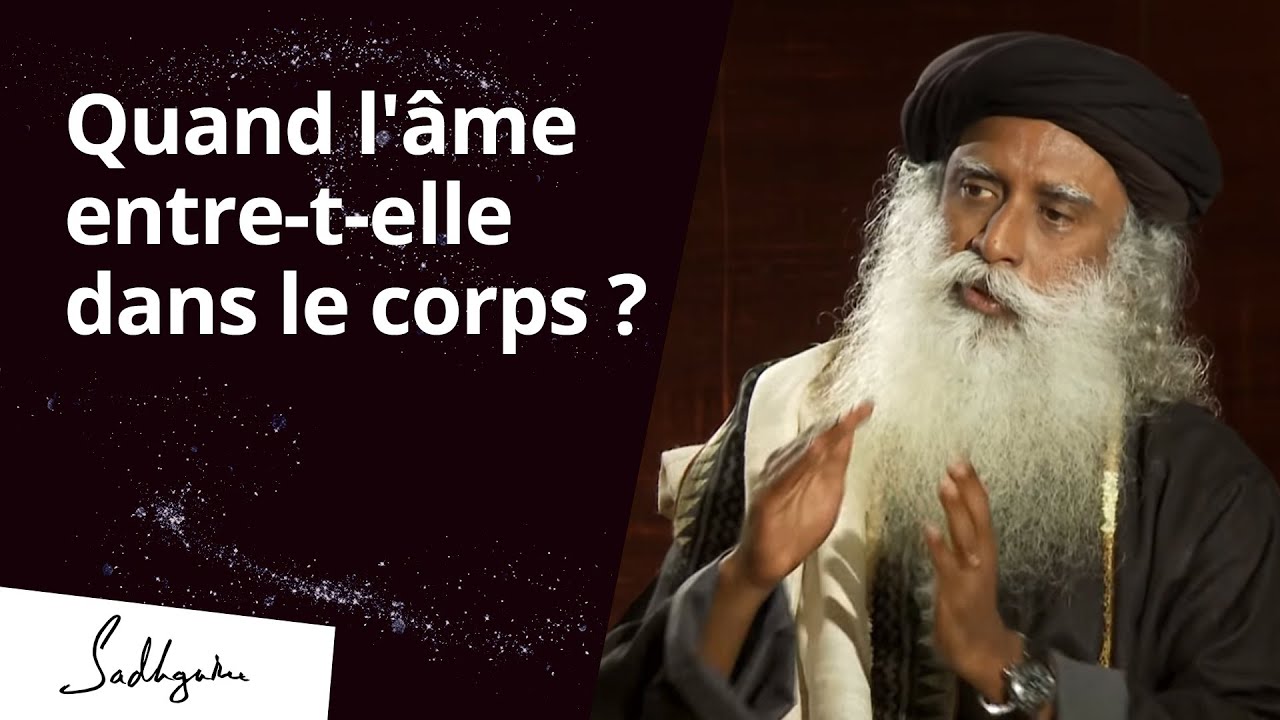 Quand lme entre elle dans le corps   Sadhguru Franais