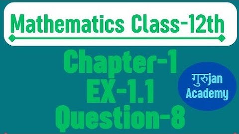 Chapter1 l Exercise 1.1l | Relation & Function | Class 12 Math Chapter1 | question no.8|| NCERT