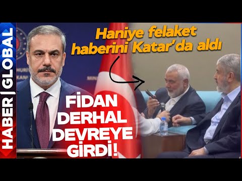 Haniye Felaket Haberini Katar'da Aldı! Hakan Fidan Derhal Devreye Girdi