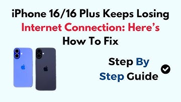 iPhone 16/16 Plus Keeps Losing Internet Connection: Here’s How To Fix