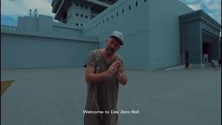 DAY ZERO BALI - LOCATION REVEAL