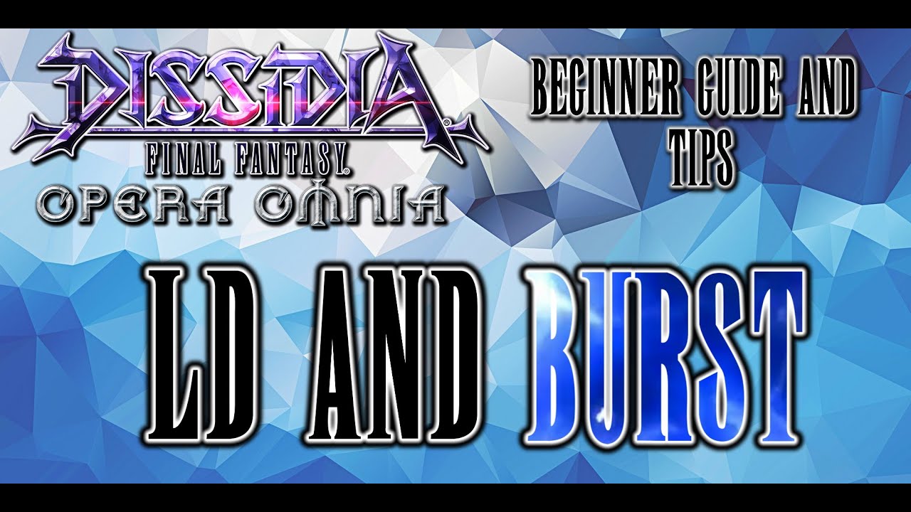 DFFOO Beginner Guide - LD and Burst Weapons