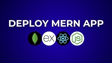 How to Deploy MERN App (MongoDB, Express, React, Node.js)
