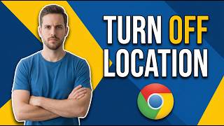 How To Turn Off Location In Google Chrome (Easy Privacy Guide)