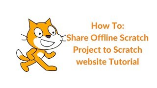 Scratch Tutorial: How to share Scratch Offline Project to Scratch website