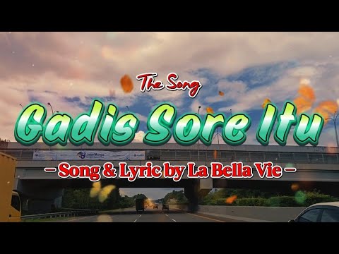 Gadis Sore Itu - Lagu Dangdut  || Song \u0026 Lyric by La Bella Vie