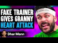FAKE TRAINER Gives GRANNY HEART ATTACK ft. @AdamW | @DharMann Trailer