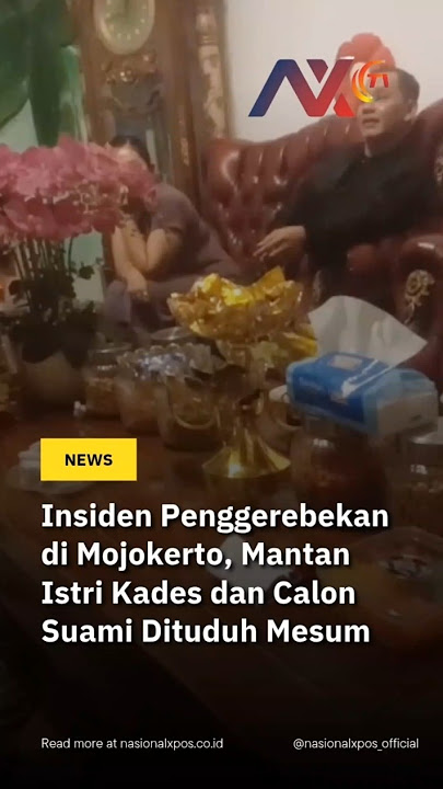 Insiden Penggerebekan di Mojokerto, Mantan Istri Kades dan Calon Suami Dituduh Mesum