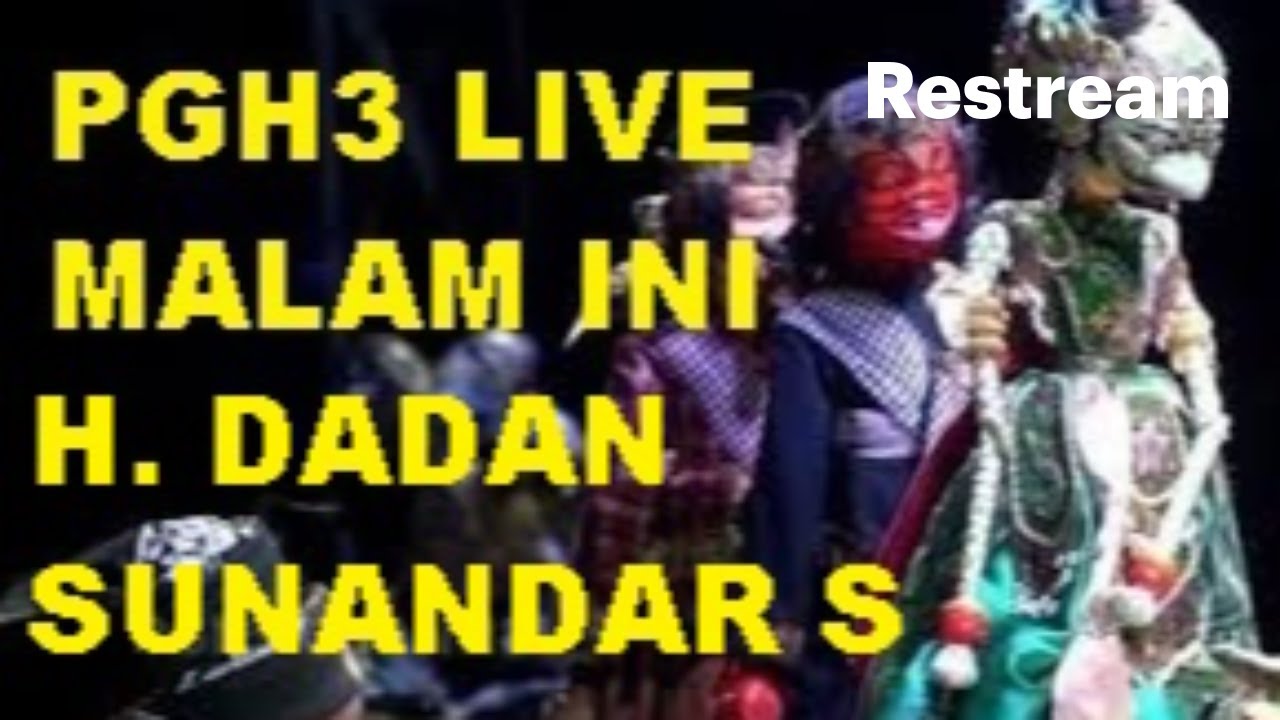 🔴 Live wayang golek PGH3 dalang DADAN SUNANDAR SUNARYA, makin okeh baraya !!!