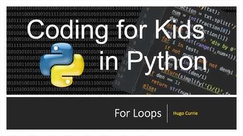 Python Basics: For Loops: Coding for Kids