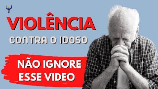 Violência contra o idoso - Quais os tipos e como denunciar? #junhovioleta