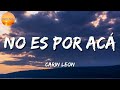 🎵 Carin Leon - No Es Por Acá || Calibre 50, La Adictiva, Los Lara (Letra\Lyric)