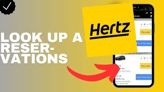 How To Look Up A Reservation In The Hertz App?