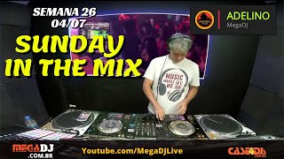 04/07 - Sunday In The Mix - Adelino Mega - Semana 26 (Xdj-Xz)