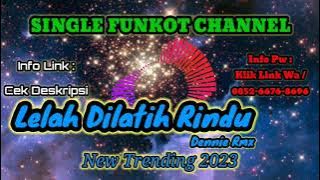 Single Funkot Dennie Rmx Lelah Dilatih Rindu New Trending 2023
