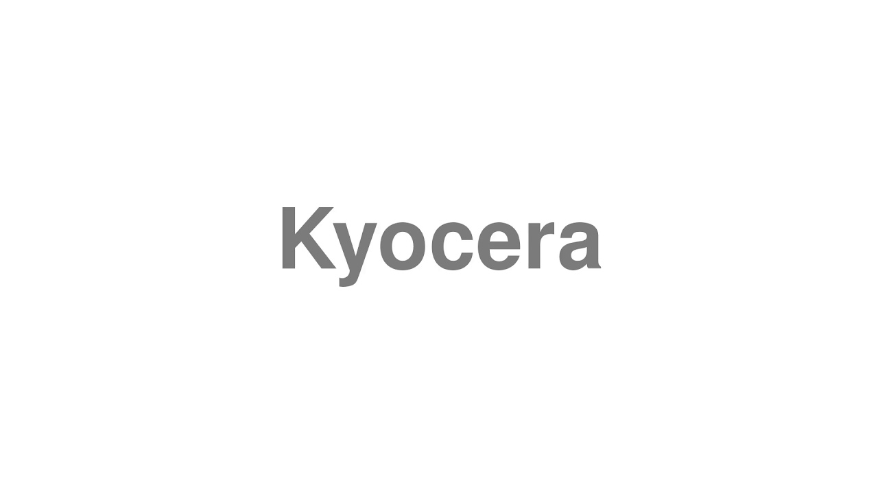 How to Pronounce "Kyocera"